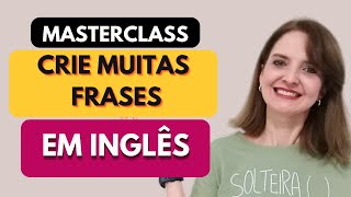 APRENDA A CRIAR MUITAS FRASES EM INGLÊS [upl. by Boote]