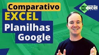 Comparação Planilha Excel e Google Planilhas  Google Drive  Curso de Excel OnLine [upl. by Kristos424]