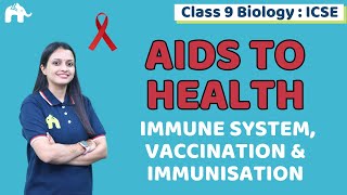 Aids to Health 9 ICSE Biology  Selina Chapter 17  Immune System Vaccination amp Immunisation [upl. by Mert]