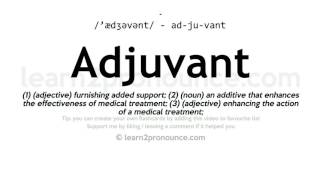 Pronunciation of Adjuvant  Definition of Adjuvant [upl. by Areyk]