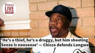 Hes a thief hes a druggy but him shooting Senzo is nonsense — Chicco defends Longwe [upl. by Swisher]