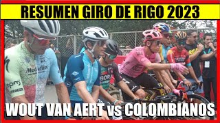 GIRO de RIGO 2023 RESUMEN Wout VAN AERT IMPRESIONANTE Sergio HIGUITA Santiago BUITRAGO [upl. by Polik222]