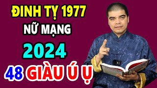 Tử Vi Tuổi Đinh Tỵ 1977 Nữ Mạng Năm 2024 Cơ Hội Kiếm Bạc Tỷ Số Không Thoát Khỏi Mệnh Giàu Sang [upl. by Jackie]