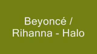 Beyoncé amp Rihanna  Halo [upl. by Pelag]