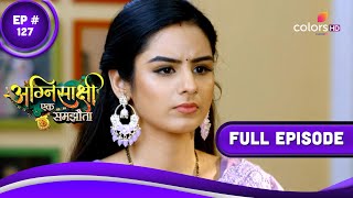 Agnisakshi…Ek Samjhauta  अग्निसाक्षीएक समझौता  Episode 127  28 July 2023 [upl. by Behre]