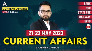 2122 May 2023 Current Affairs  Current Affairs Today  Current Affairs by Ashish Gautam [upl. by Ettevy369]