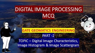 Digital Image Processing MCQ Series  Digital Image Histogram Scattergram  Gate geomatics 2024ge [upl. by Madelin144]