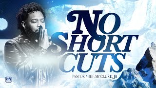 Strong No Short Cuts Pastor Mike McClure Jr [upl. by Andromada484]