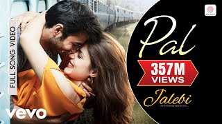 Pal Full Video  JalebiArijit SinghShreya GhoshalRhea amp VarunJaved  Mohsin [upl. by Yerok531]