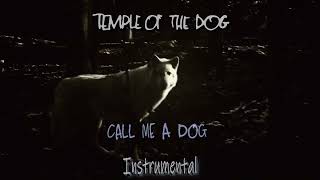 Temple Of The Dog Call Me A Dog Instrumental SDE [upl. by Daegal]