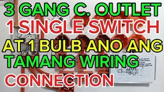 3 GANG C OUTLET 1 SINGLE SWITCH AT 1 BULB ANO ANG TAMANG WIRING CONNECTION [upl. by Brower]