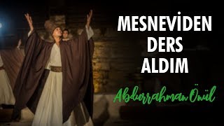 Mesneviden Ders Aldım  Abdurrahman Önül  İlahi [upl. by Nylidnam363]