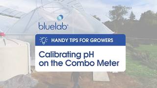 Bluelab Calibrating pH on the Combo Meter [upl. by Aynek]