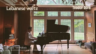 Teodor Doré  Lebanese waltz piano version [upl. by Thurber623]