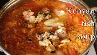 Kenyan Fish Soup Recipe [upl. by Nager]