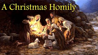 A CHRISTMAS HOMILY [upl. by Eilak]