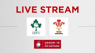 Ireland v Wales  Six Nations Under18 Men [upl. by Anselma]