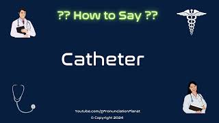 How to Pronounce Catheter CORRECTLY in English  How to Say Catheter  Pronunciation Planet [upl. by Feliza]