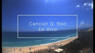 Cancún Quintana Roo En Vivo  Vista Panorámica hacia el Sur de Cancún [upl. by Shaun]