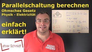 Parallelschaltung berechnen  Widerstand amp Stromstärke  Ohmsches Gesetz  Physik  Lehrerschmidt [upl. by Justinian]