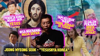 GEREJA SESAT JADI YESUS TAPI C4BUL  Jeong Myeong Seok [upl. by Anaert577]