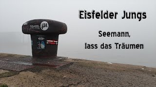 Eisfelder Jungs  Seemann lass das Träumen Cover [upl. by Ylrebmek]