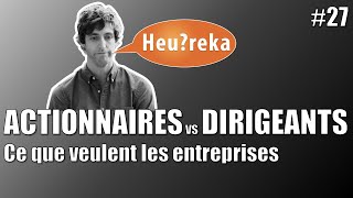 Actionnaires VS Dirigeants  ce que veulent les entreprises  Heureka 27 [upl. by Newman]