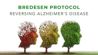 Bredesen Protocol  Preventing and Reversing Alzheimers Disease [upl. by Aileek]