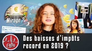 DES BAISSES DIMPÔTS RECORD EN 2019 [upl. by Eveam]