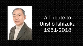 A Tribute to Unshō Ishizuka [upl. by Efron]