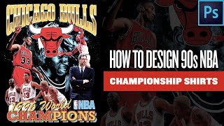 How To Design 90s NBA CHAMPIONSHIP TShirts Full PHOTOSHOP Tutorial Chicago Bulls Jordan Era [upl. by Hedy]