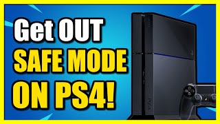 How to Get your PS4 Out of SAFE MODE Quick Method [upl. by Enitsrik]