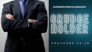 Grudge Holder Proverbs 242829  Overseer Robyn Edwards [upl. by Hcurob242]