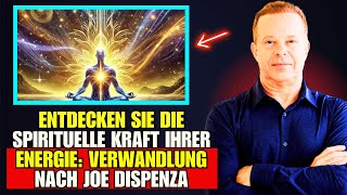 Ignorieren Sie nicht die transformative Kraft Ihrer Energie Joe Dispenza [upl. by Ragucci]