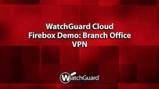 Demo Firebox Management in WatchGuard Cloud Branch Office VPN BOVPN [upl. by Marisa785]