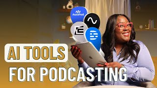 AI Tools to Streamline Your Podcast Workflow [upl. by Burkle]