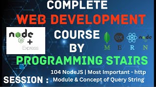 NodeJS  Most Important  http Module amp Concept of Query String  Session 104 [upl. by Maidel]