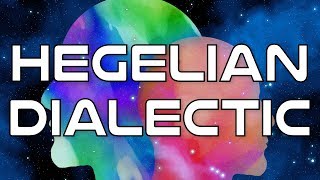 Hegelian Dialectic Explained  Philosophy [upl. by Anehsak928]