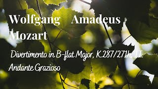 Wolfgang Amadeus Mozart  Divertimento in Bflat Major K287271h II Andante Grazioso [upl. by Drescher]