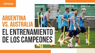 Así se prepara la selección argentina para el amistoso contra Australia [upl. by Zaremski]