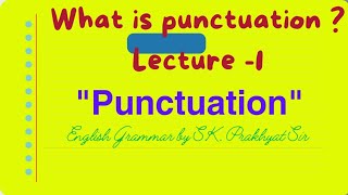 Use of Punctuation And their Kinds English Grammar by SK Prakhyat Sir [upl. by Welford]