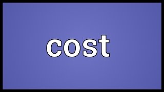 Cost Meaning [upl. by Mota]