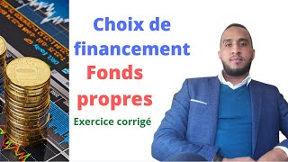 Choix de financement Autofinancement Fonds propres  Exercice corrigé [upl. by Aric]