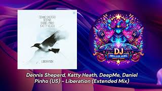 Dennis Sheperd Katty Heath DeepMe Daniel Pinho US  Liberation Extended Mix [upl. by Ahsad]