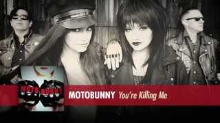 Motobunny  Youre Killing Me Official Track [upl. by Pruchno]