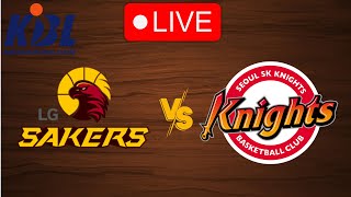 🔴 Live LG Sakers vs Seoul Knights  Live Play By Play Scoreboard [upl. by Daly]