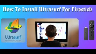 How To Install Ultrasurf On FirestickFire TV Guide 2022 [upl. by Ignazio125]