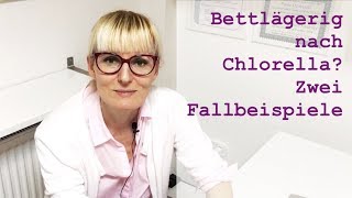 Bettlägerig nach Chlorella Zwei Fallbeispiele [upl. by Adamek]