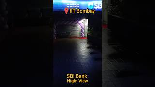 IIT Bombay SBI Bank amp ATM Night view campus tour iit iitbombay shorts jee gate atm sbi [upl. by Meil]