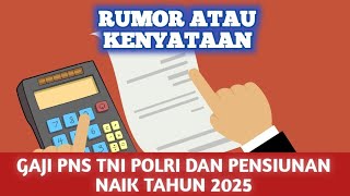 Gaji PNS TNI Polri dan Pensiunan Naik di 2025 Cek Infonya di Sini [upl. by Navillus]